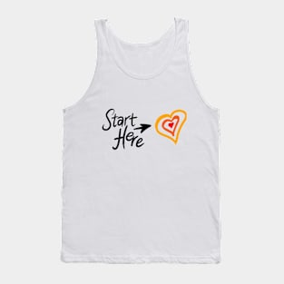 Start here with your heart Tank Top